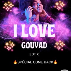 I LOVE GOUYAD SPÉCIAL COME BACK DJ Kory