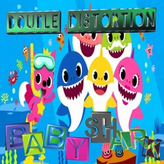 DOUBLE_DISTORTION_-_BABY_SHARK_(FREE_DOWNLOAD)