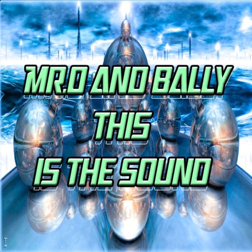 Mr.O And Bally - This Is The Sound