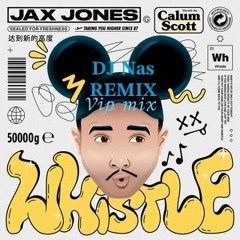 Whistle ( DJ Nas REMIX ) ( VIP MIX )