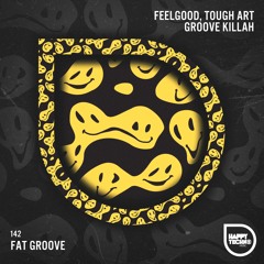 Tough Art, FeelGood - Fat Groove