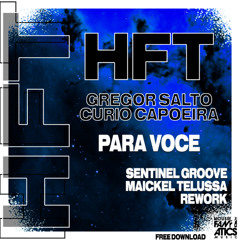 GREGOR SALTO  Ft. CURIO CAPOEIRA - PARA VOCE (SENTINEL GROOVE , MAICKEL TELUSSA  REWORK)