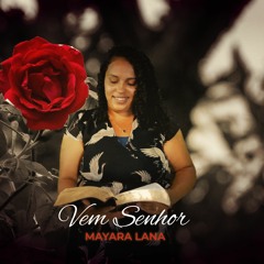 VEM SENHOR -  MAYARA LANA | TROAD RECORDS