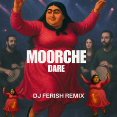 Dj Ferish.Moorche Dare Remix