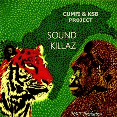 SOUND KILLAZ Feat Cumfi (Cumfi & KSB Project)-(KRT Production)