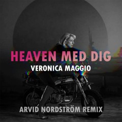 Veronica Maggio - Heaven Med Dig (Arvid Nordstrom Remix)