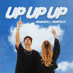 Up, Up, Up (Nobody's perfect)