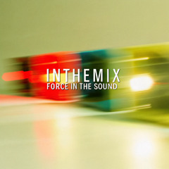 InTheMix - Force in the Sound