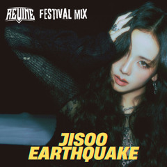 Jisoo - Earthquake (ReVine Festival Mix)