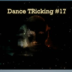 Dance TRicking #17