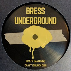 Bress Underground - Crazy (Main mix)