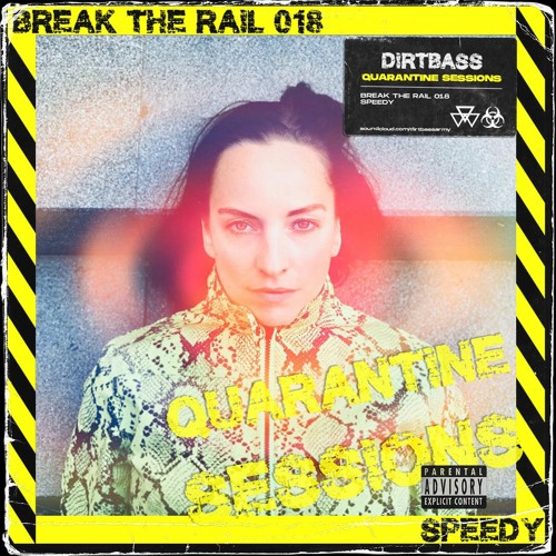 BREAK THE RAIL 018 w/ Speedy (Quarantine Sessions)