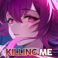 Nightcore - Killing Me