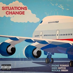 Situations Change (feat. Rockie Fresh and Mike Mitch)