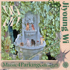 Music for parking garages, vol 14: parallel ending, nothing to declare @witheferalchild