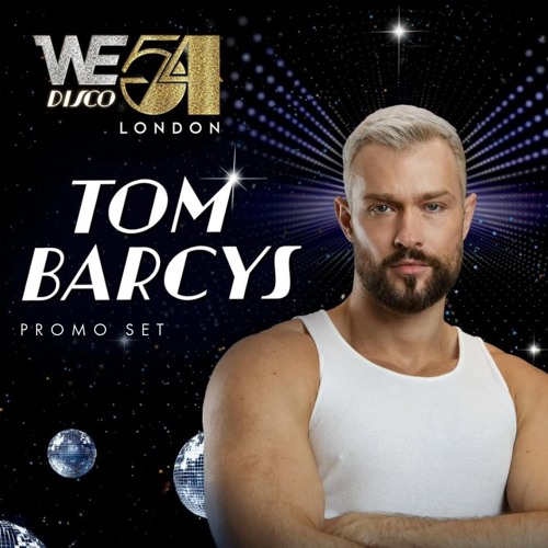 TOM BARCYS - WE PARTY DISCO 54 LONDON 2025 Promo
