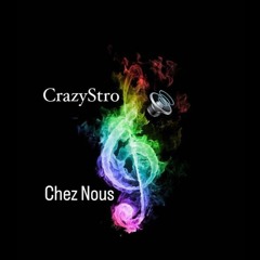 CrazyStro Chez Nous 2022