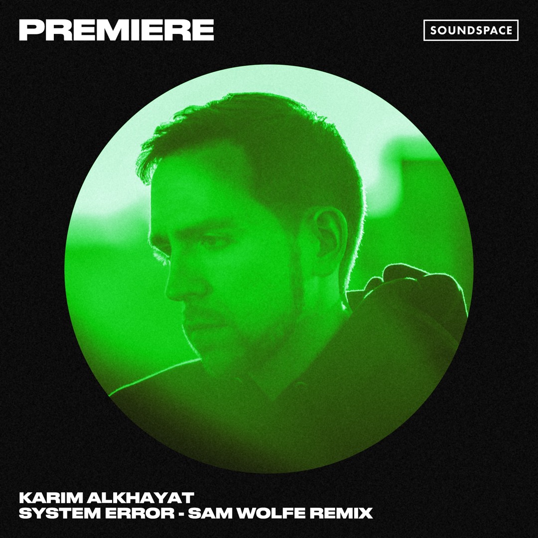 Premiere: Karim Alkhayat - System Error (Sam WOLFE Remix) [Deep Therapy]