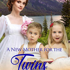VIEW EPUB ✏️ A New Mother for the Twins (Mail Order Brides of Missouri) by  Susannah