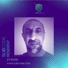 Zy Khan - Subcode.club FEB  2023 Mix