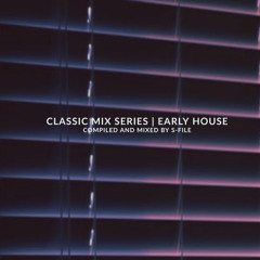 Classic Mix Series | Early House