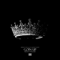 GOIN UP feat. Fly Money Keed (prod. by Chanel Baby)