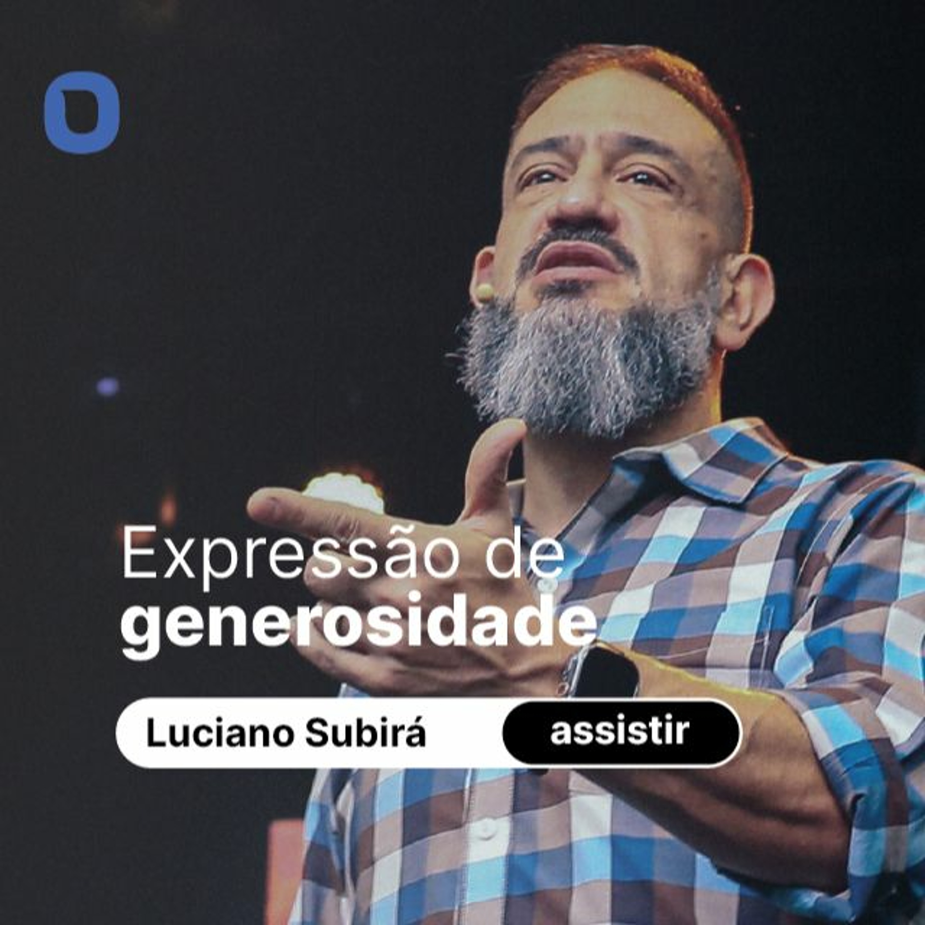 Luciano Subirá | EXPRESSÃO DE GENEROSIDADE