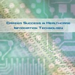 READ Career Success in Healthcare Information Technology (HIMSS Book Series) Betsy Hersher Free