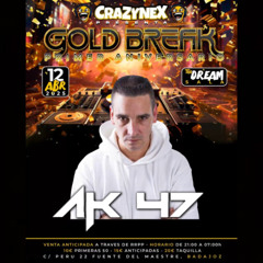 AK47 - Set GOLD BREAK - CRAZYNEX, Sala The Dream Copas, Fuente Del Maestre, Badajoz 12 Abril 2025