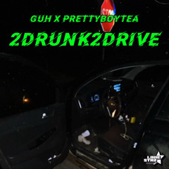 2drunk2drive (Feat. PrettyBoyTea)