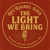 Artwork for The Light We Bring” by Reverend Rachel Love