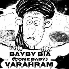 VARAHRAM-baybybia.(come bayby)