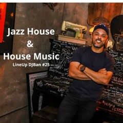 Jazz House & House Music | MNOGS @ Line UP DJ Ban #25