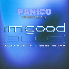David Guetta - I'm Good (Blue) (Panico HyperTeq mix)