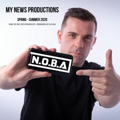 N.O.B.A Present My News Productions (News EP & Remixes Spring - Summer 2020)
