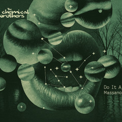 he Chemical Brothers - Do It Again (Massano Remix)