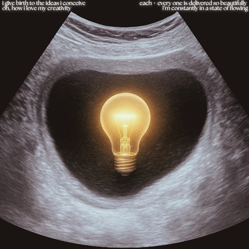 i give birth to the ideas i conceive