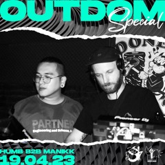 OUTDOM SPECIAL #3: MANIKK B2B HUMB