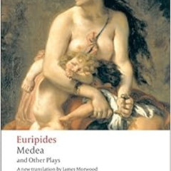 [READ] EBOOK 🖌️ Medea and Other Plays (Oxford World's Classics) by Euripides,James M