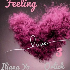 Feeling Love 3 - Iliana Yo & Orlich