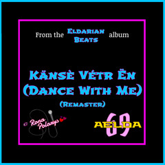 Känsè Vétr Ën (Dance With Me) Remaster