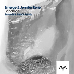 AVACH012 - Emerge & Jennifer Rene - Landslide (Seven24 & EMIOL Remix) *Out Now*