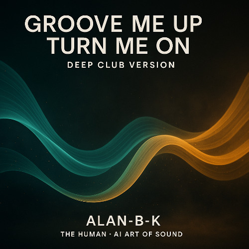 Groove Me Up Turn Me On  (DEEP CLUB VERSION)
