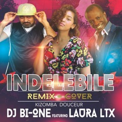 INDÉLÉBILE - dj bi-one ft laura ltx- kizomba douceur remix