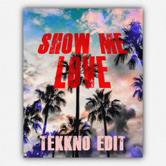 Show me Love [Live Tekkno Edit].wav