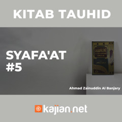 Syafa'at #5 - Ustadz Ahmad Zainuddin, Lc