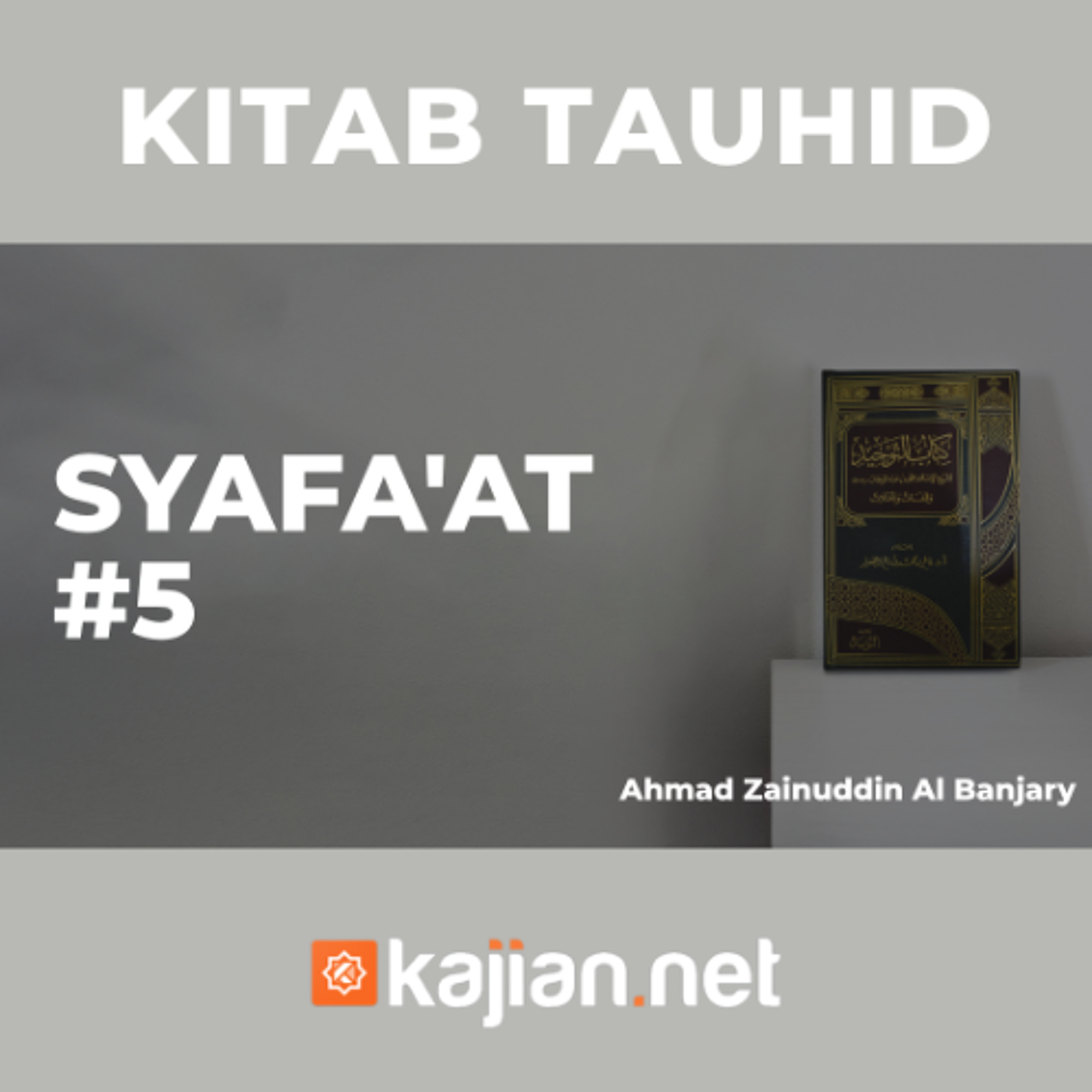 Syafa'at #5 - Ustadz Ahmad Zainuddin, Lc