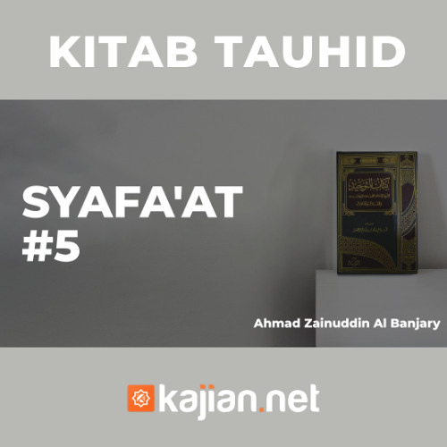 Syafa'at #5 - Ustadz Ahmad Zainuddin, Lc