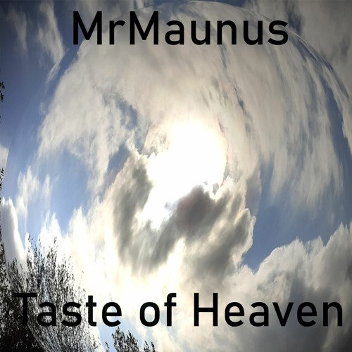 MrMaunus - Taste Of Heaven (remaster 15_8_2021)
