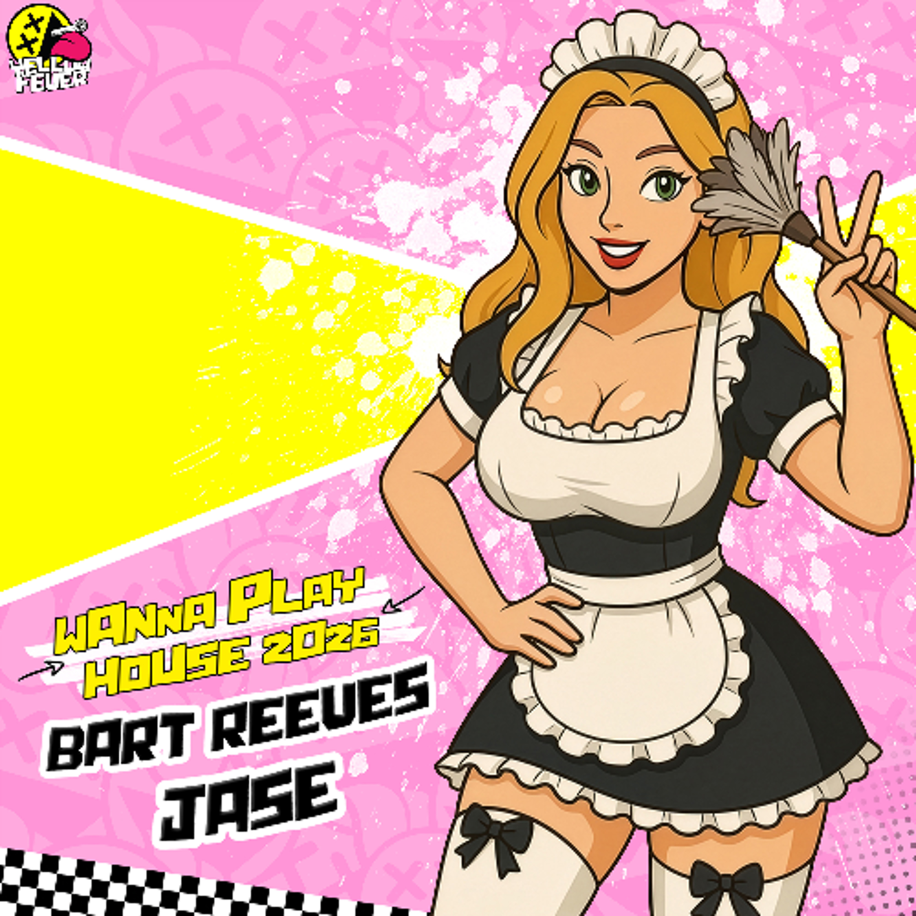 Bart Reeves & JASE - Wanna Play House 2026 [YELLOWFEVER122]